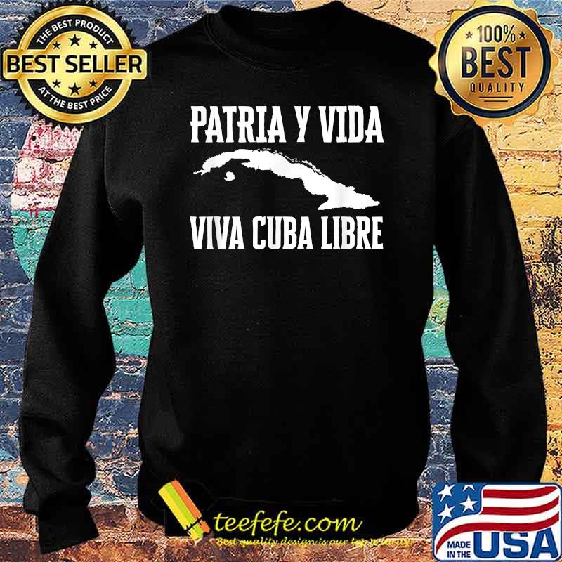 Patria Y Vida Viva Cuba Libre Shirt Sweater Patria Y Vida Viva Cuba Libre Shirt Sweater