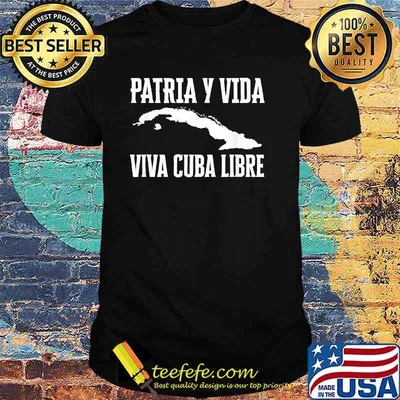 Patria Y Vida Viva Cuba Libre Shirt