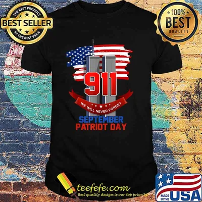 Patriot Day September 911 Memorial We Never Forget USA Flag Shirt
