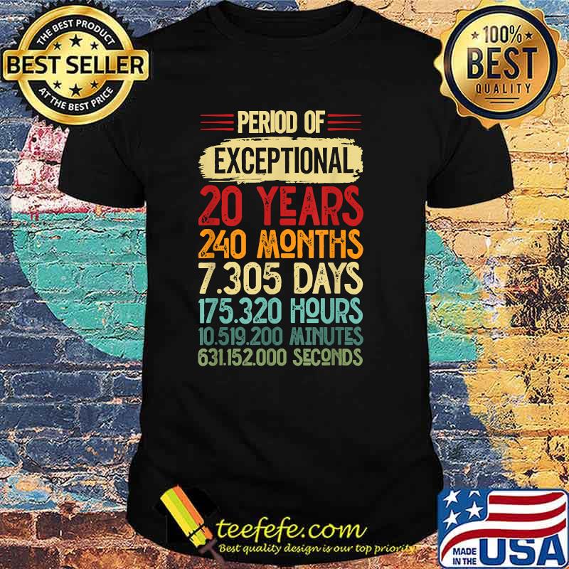 Period of exceptional 20 years 240 months shirt