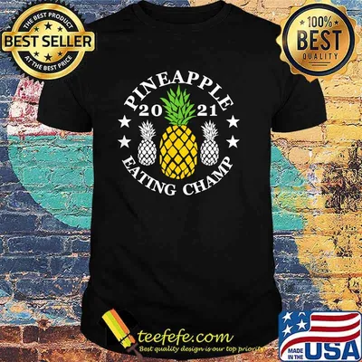 Pineapple eating champ 2021 T-Shirt