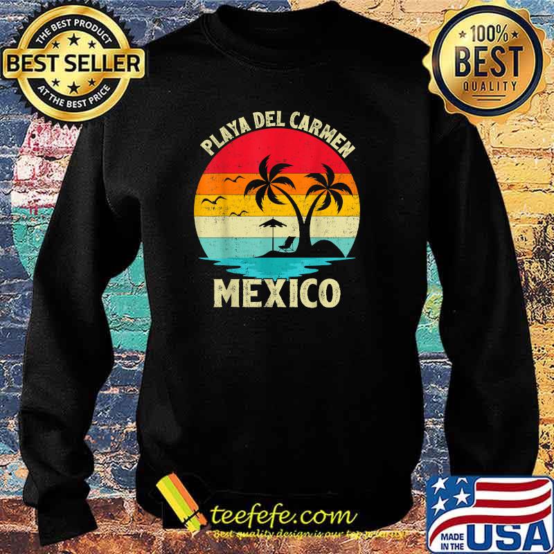 Playa Del Carmen Mexico Beach Family Vacation Vintage T-Shirt Sweater Playa Del Carmen Mexico Beach Family Vacation Vintage T-Shirt Sweater