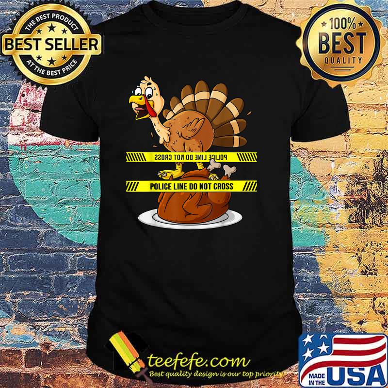 Police line do not cross Thanksgiving Turkey T-Shirt