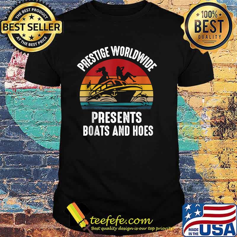Prestige Worldwide Presents Boats and Hoes Vintage Shirt