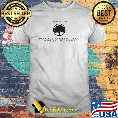 Property Of Danville Athletic Department Danville California Shirt