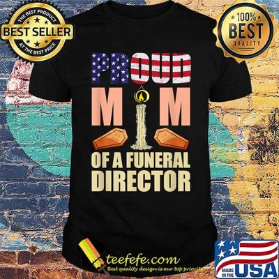Proud Mom Of A Funeral Director Mortician Humor Embalmer T-Shirt