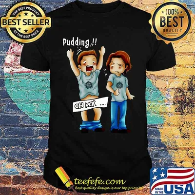 Pudding Oh My Funny Shirt