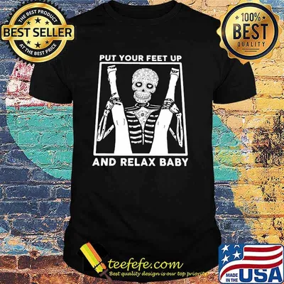 Put Your Feet Up And Relax Baby Skull Shirt