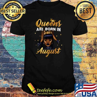 Queens Are Born In August Melanin Women T-Shirt