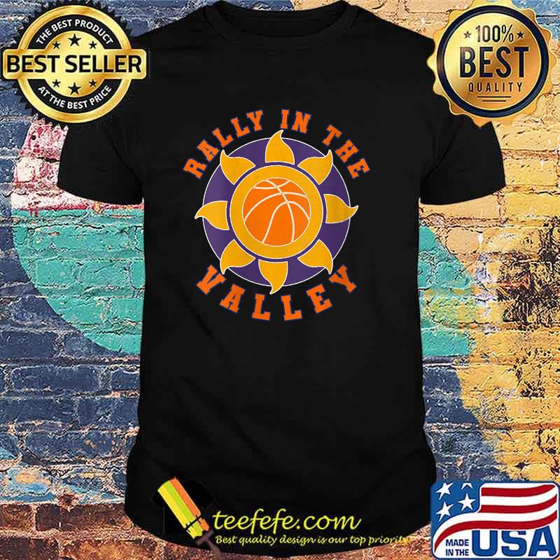 Rally In The Valley Phoenix Suns Basketball T-Shirt Rally In The Valley Phoenix Suns Basketball T-Shirt
