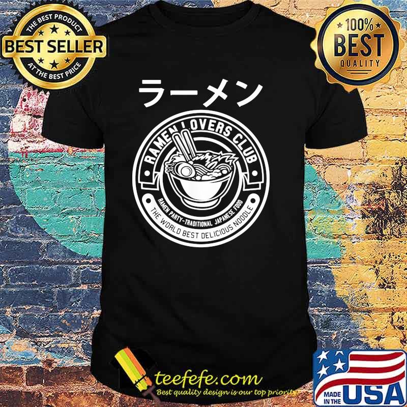 Ramen party traditional japanese food ramen lovers club the world best delicious noodle shirt