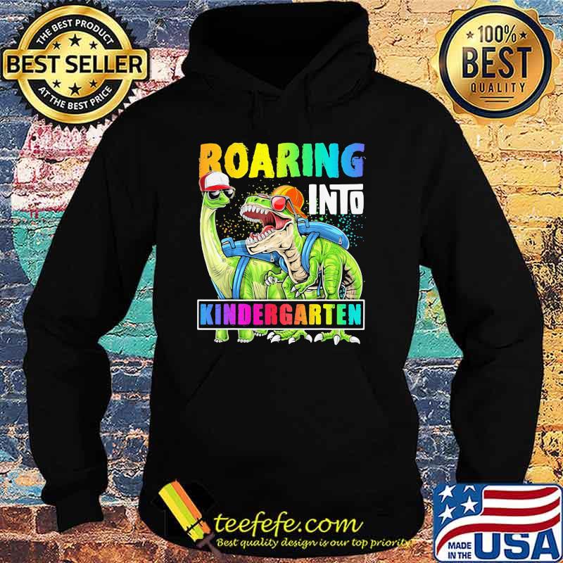 Roaring Into Kindergarten Dinosaur Shirt Hoodie Roaring Into Kindergarten Dinosaur Shirt Hoodie