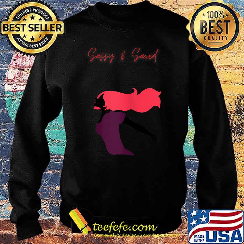 Sassy & Saved Shirt Sweater Sassy & Saved Shirt Sweater