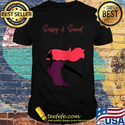 Sassy & Saved Shirt