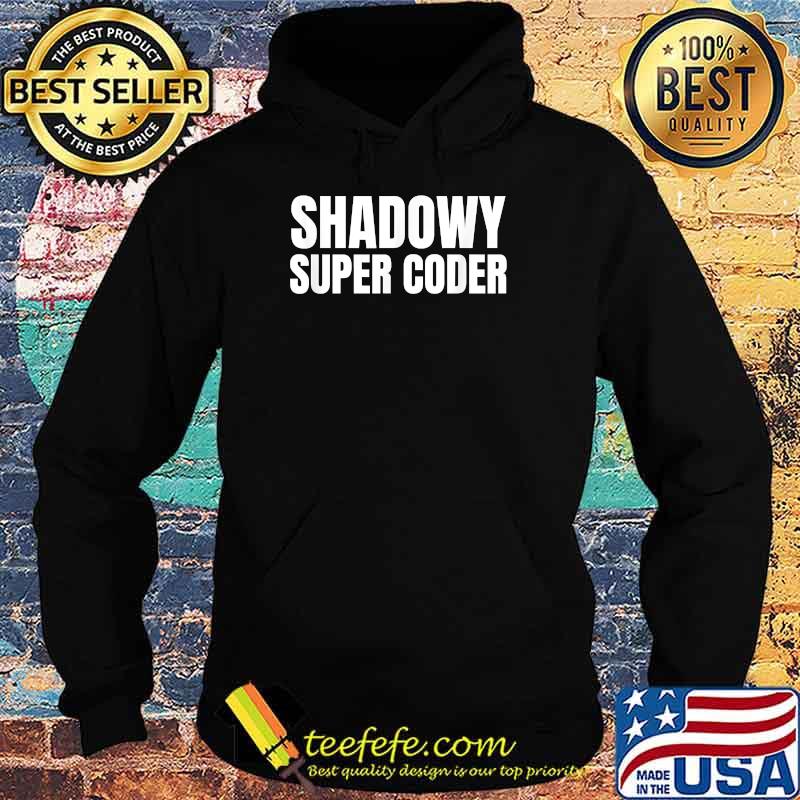 Shadowy Super Coder Crypto Cryptocurrency T-Shirt Hoodie Shadowy Super Coder Crypto Cryptocurrency T-Shirt Hoodie