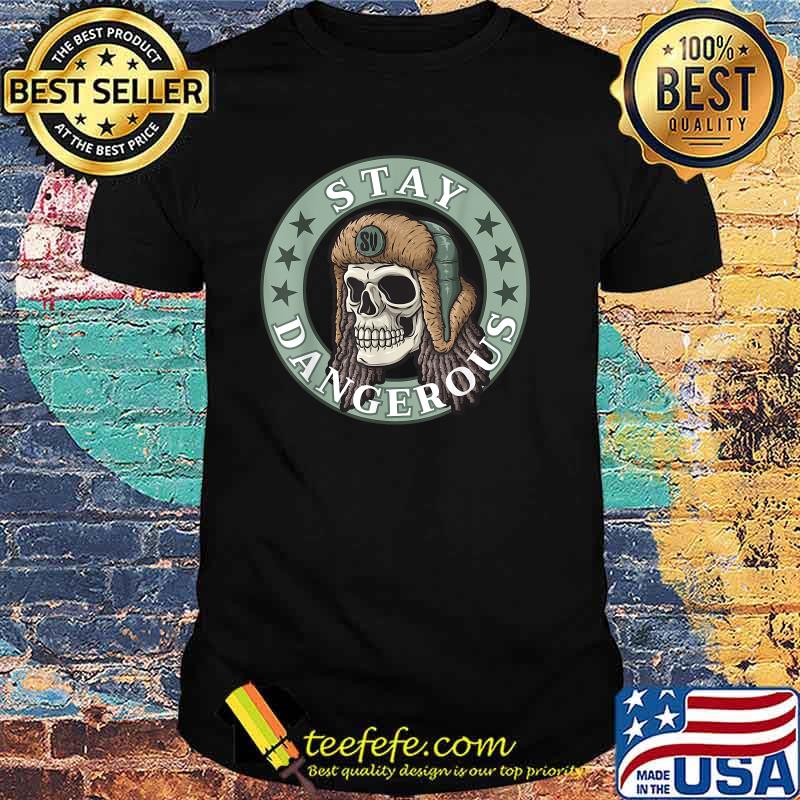 Shakevision stay dangerous T-Shirt