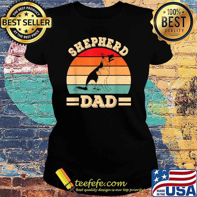 Shepherd Dad Dog Vintage T-Shirt Ladies tee Shepherd Dad Dog Vintage T-Shirt Ladies tee