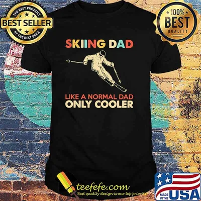 Skiing Dad Like A Normal Dad Only Cooler Shirt