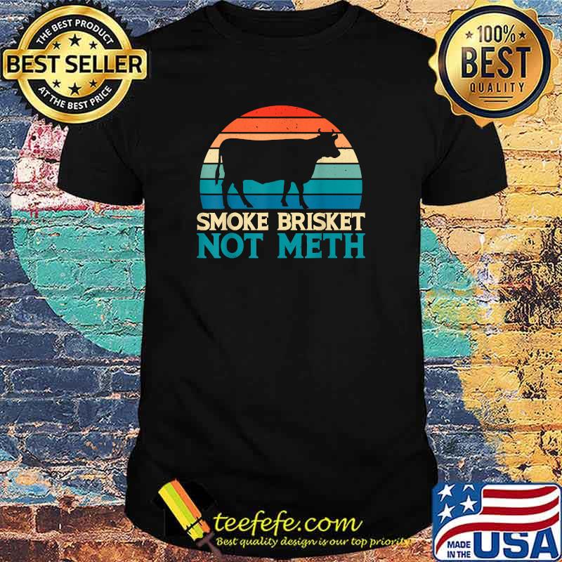 Smoke Brisket Not Meth Meth Grilling Vintage T-Shirt