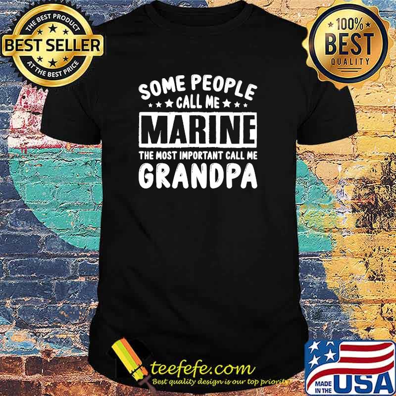 Some People Call Me Marine Important People Call Me Grandpa Premium T-Shirt