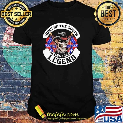 Sons Of The South Living Like A Legend Skull Shirt