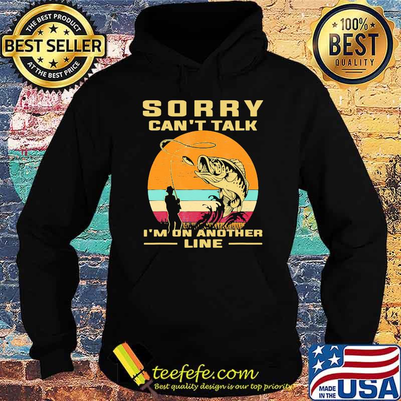 Sorry cant talk im on another line fishing vintage s Hoodie Sorry cant talk im on another line fishing vintage s Hoodie