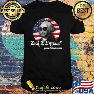 Suck It England Funny 4th of July George Washington 1776 American Flag Shirt