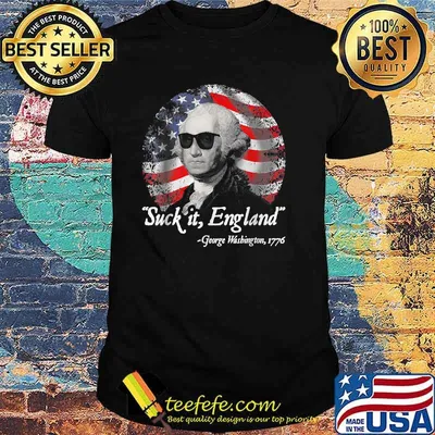 Suck It England Funny 4th of July George Washington 1776 T-Shirt