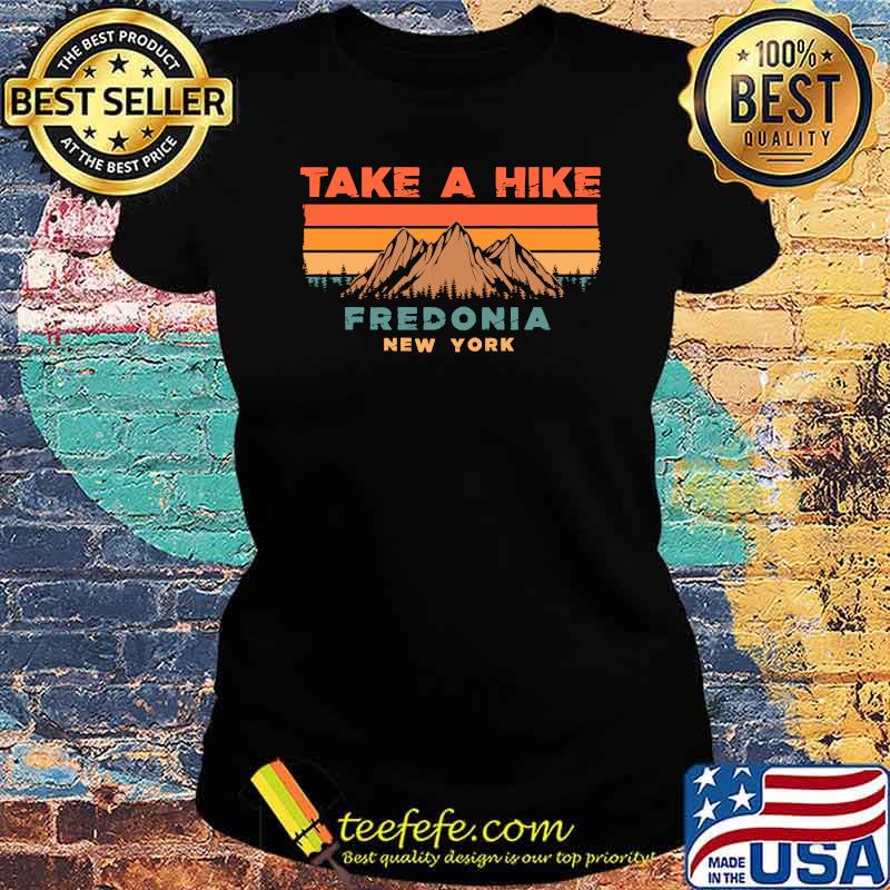 Take A Hike Fredonia Moutain New York Vintage Shirt Ladies tee Take A Hike Fredonia Moutain New York Vintage Shirt Ladies tee