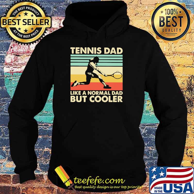 Tennis dad like a normal dad but cooler vintage Hoodie Tennis dad like a normal dad but cooler vintage Hoodie