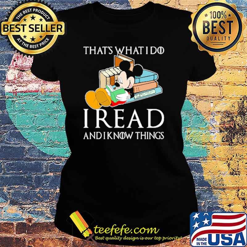 Thats what i do i read and i know things mickey book s Ladies tee Thats what i do i read and i know things mickey book s Ladies tee