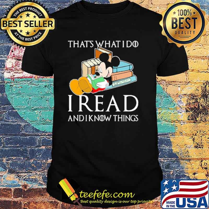 Thats what i do i read and i know things mickey book shirt