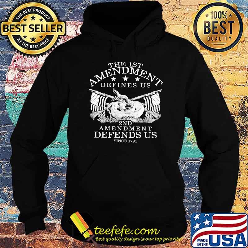 The 1st Amendment Defines Us 2nd Amendment Defends Us Since 1791 Shirt Hoodie The 1st Amendment Defines Us 2nd Amendment Defends Us Since 1791 Shirt Hoodie