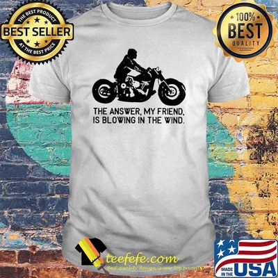 The Answer My Friend Is Blowing In The Wind Shirt