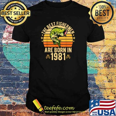 The Best Fishermen Are Born In 1981 40 years birthday Vintage T-Shirt