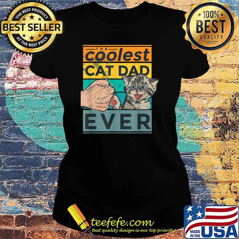 The Coolest Cat Dad Ever Tee Vintage T-Shirt Ladies tee The Coolest Cat Dad Ever Tee Vintage T-Shirt Ladies tee