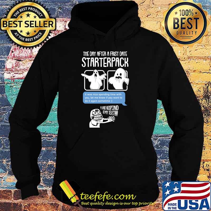 The day after a frist date starterpack Ghosted Lazy Halloween T-Shirt Hoodie The day after a frist date starterpack Ghosted Lazy Halloween T-Shirt Hoodie