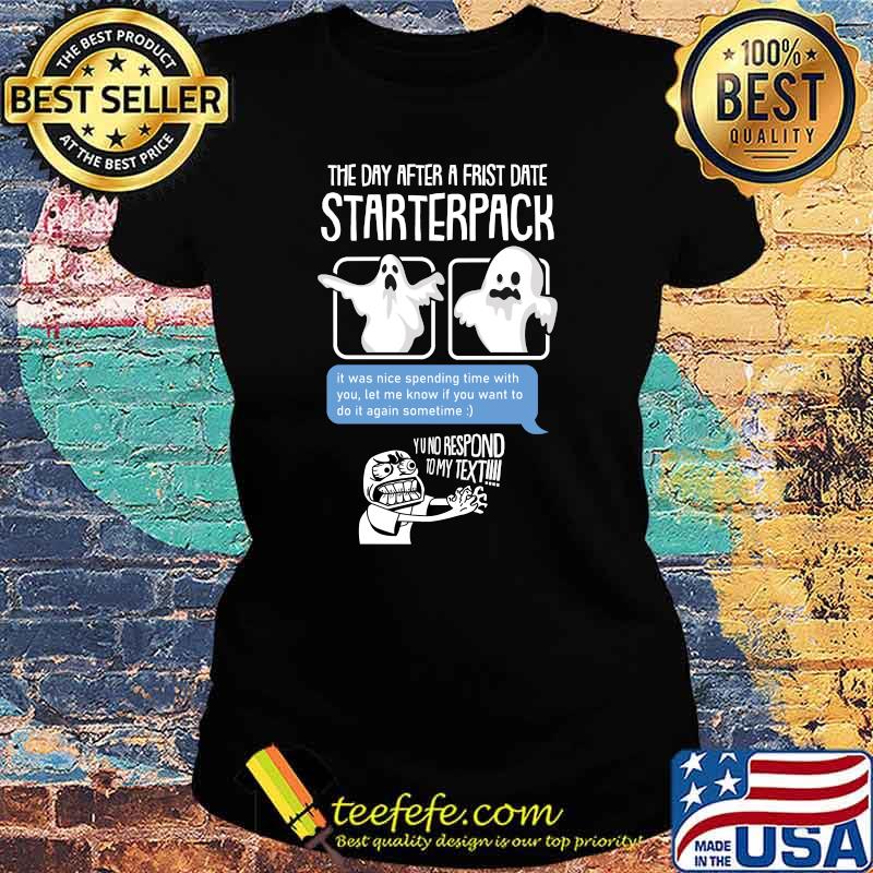 The day after a frist date starterpack Ghosted Lazy Halloween T-Shirt Ladies tee The day after a frist date starterpack Ghosted Lazy Halloween T-Shirt Ladies tee