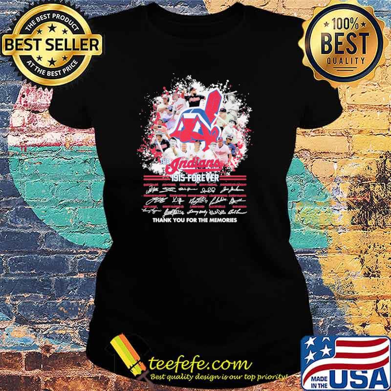 The Indians 1915 Forever Thank You For The Memories Shirt Ladies tee The Indians 1915 Forever Thank You For The Memories Shirt Ladies tee