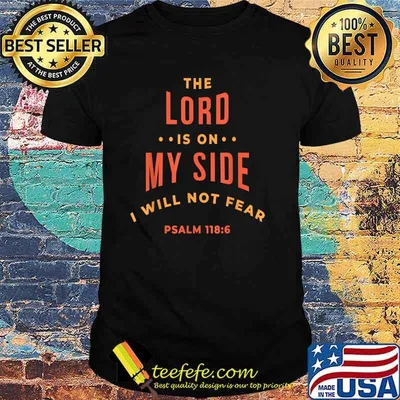 The Lord is on my side I Will not fear Christian T-Shirt