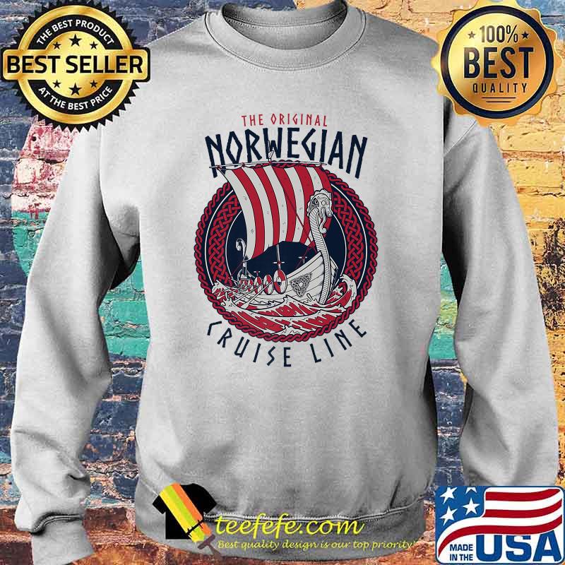 The Original Norwegian Cruise Line Funny Viking ShipT-Shirt Sweater The Original Norwegian Cruise Line Funny Viking ShipT-Shirt Sweater