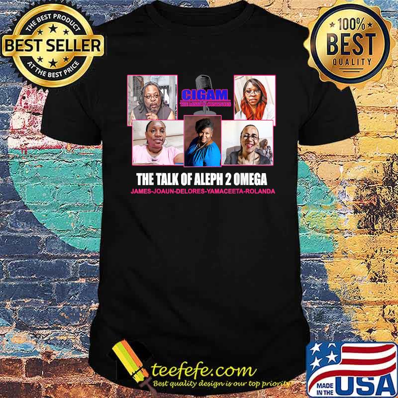 The Talk Of Aleph 2 Omega Cigam The Mission Continues Shirt