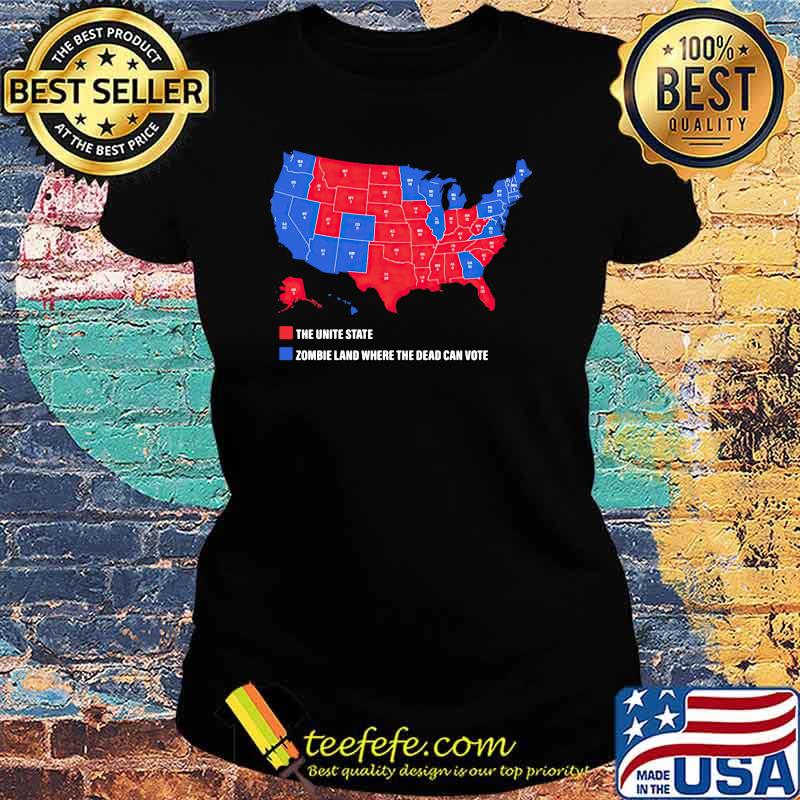 The unite states of america zombieland where the dead can vote maps s Ladies tee The unite states of america zombieland where the dead can vote maps s Ladies tee