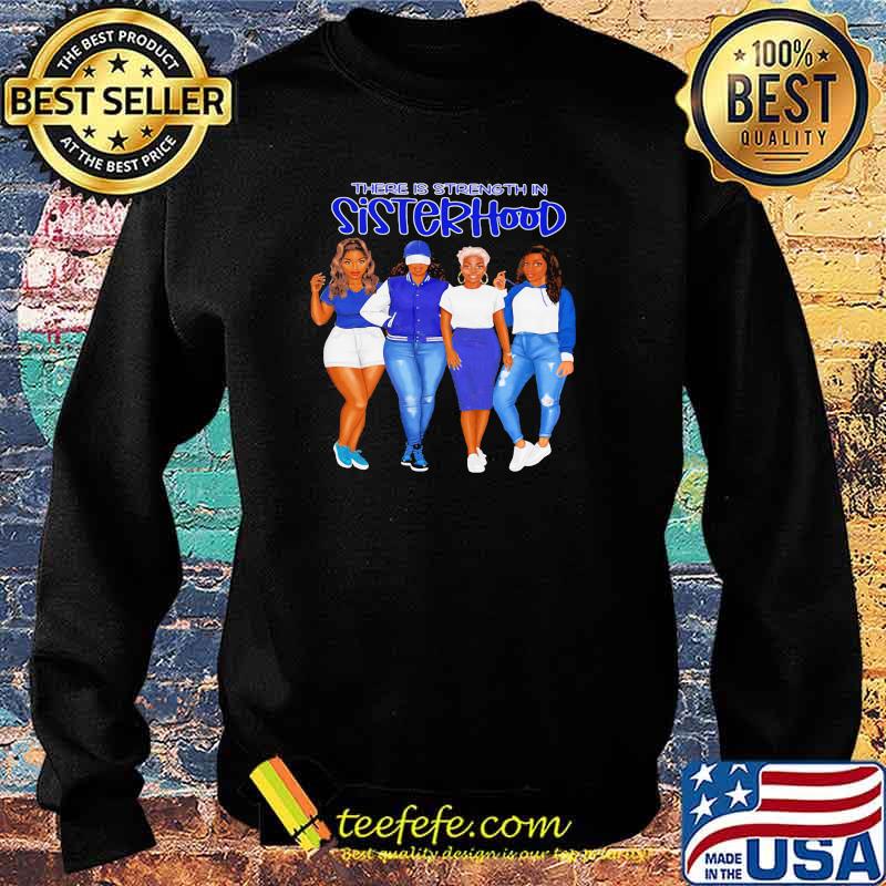 There is strength in sisterhood blue girls s Sweater There is strength in sisterhood blue girls s Sweater