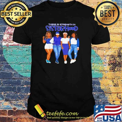 There is strength in sisterhood blue girls shirt