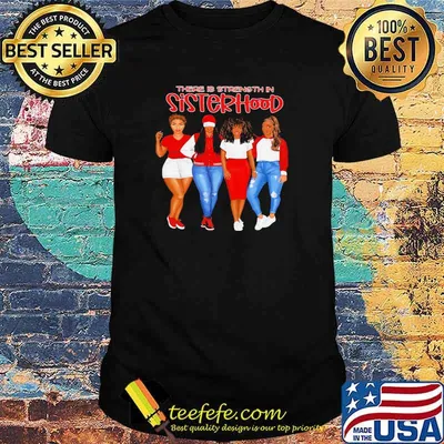 There is strength in sisterhood red girls shirt