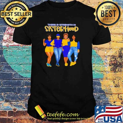 There is strength in sisterhood yellow girls shirt