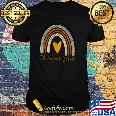There Was Jesus In the waiting in the searching in the healing in the hurting Rainbow T-Shirt