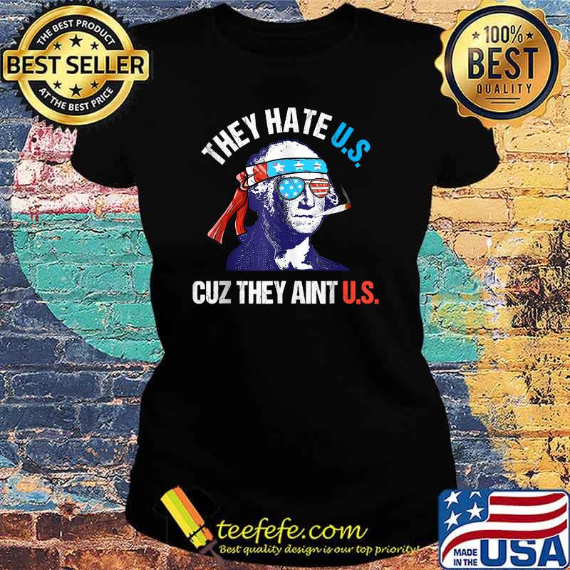 They Hate Us Cuz Washington Cool They Ain't Us Funny T-Shirt Ladies tee They Hate Us Cuz Washington Cool They Ain't Us Funny T-Shirt Ladies tee