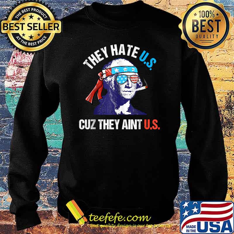 They Hate Us Cuz Washington Cool They Ain't Us Funny T-Shirt Sweater They Hate Us Cuz Washington Cool They Ain't Us Funny T-Shirt Sweater
